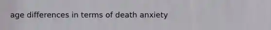 age differences in terms of death anxiety