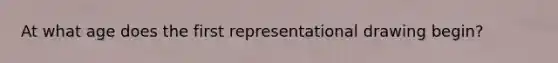 At what age does the first representational drawing begin?