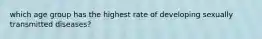 which age group has the highest rate of developing sexually transmitted diseases?