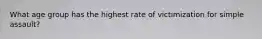 What age group has the highest rate of victimization for simple assault?