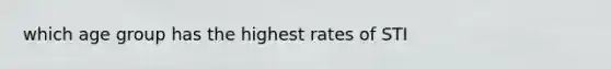 which age group has the highest rates of STI