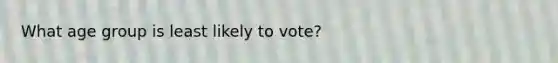 What age group is least likely to vote?