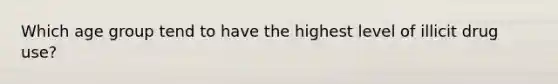 Which age group tend to have the highest level of illicit drug use?
