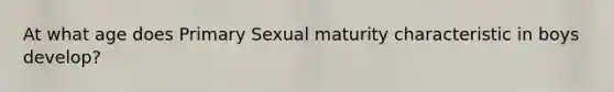 At what age does Primary Sexual maturity characteristic in boys develop?