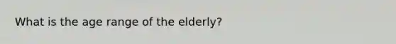 What is the age range of the elderly?