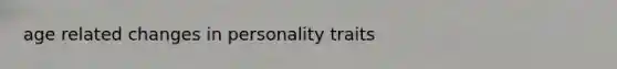 age related changes in personality traits