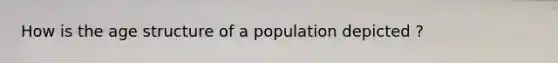 How is the age structure of a population depicted ?