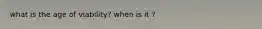 what is the age of viability? when is it ?