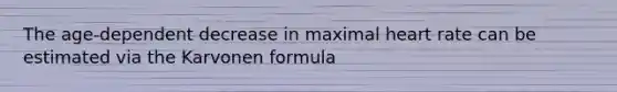 The age-dependent decrease in maximal heart rate can be estimated via the Karvonen formula