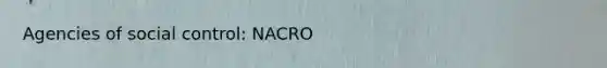 Agencies of social control: NACRO