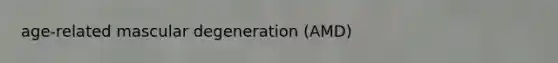 age-related mascular degeneration (AMD)