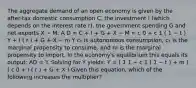 The aggregate demand of an open economy is given by the after-tax domestic consumption C, the investment I (which depends on the interest rate r), the government spending G and net exports X − M: A D = C + I + G + X − M = c 0 + c 1 ( 1 − t ) Υ + I ( r ) + G + X − m Υ c₀ is autonomous consumption, c₁ is the marginal propensity to consume, and m is the marginal propensity to import. In the economy's equilibrium this equals its output: AD = Y. Solving for Y yields: Υ = ( 1 1 − c 1 ( 1 − t ) + m ) ( c 0 + I ( r ) + G + X ) Given this equation, which of the following increases the multiplier?