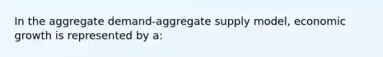 In the aggregate demand-aggregate supply model, economic growth is represented by a: