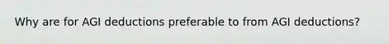 Why are for AGI deductions preferable to from AGI deductions?