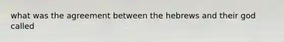 what was the agreement between the hebrews and their god called