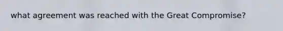 what agreement was reached with the Great Compromise?