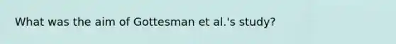 What was the aim of Gottesman et al.'s study?