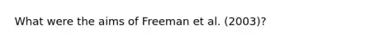 What were the aims of Freeman et al. (2003)?