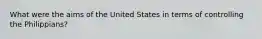 What were the aims of the United States in terms of controlling the Philippians?