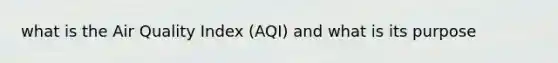 what is the Air Quality Index (AQI) and what is its purpose