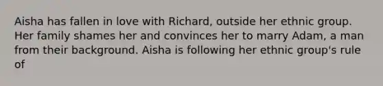 Aisha has fallen in love with Richard, outside her ethnic group. Her family shames her and convinces her to marry Adam, a man from their background. Aisha is following her ethnic group's rule of