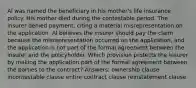 Al was named the beneficiary in his mother's life insurance policy. His mother died during the contestable period. The insurer denied payment, citing a material misrepresentation on the application. Al believes the insurer should pay the claim because the misrepresentation occurred on the application, and the application is not part of the formal agreement between the insurer and the policyholder. Which provision protects the insurer by making the application part of the formal agreement between the parties to the contract? Answers: ownership clause incontestable clause entire contract clause reinstatement clause