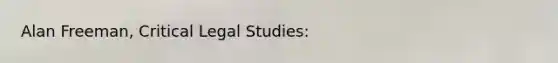 Alan Freeman, Critical Legal Studies: