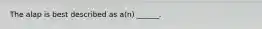 The alap is best described as a(n) ______.