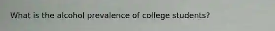 What is the alcohol prevalence of college students?