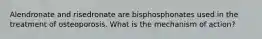 Alendronate and risedronate are bisphosphonates used in the treatment of osteoporosis. What is the mechanism of action?