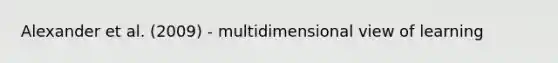 Alexander et al. (2009) - multidimensional view of learning