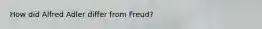 How did Alfred Adler differ from Freud?
