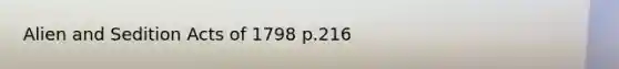Alien and Sedition Acts of 1798 p.216