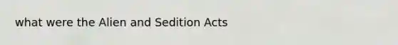 what were the Alien and Sedition Acts