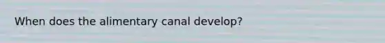 When does the alimentary canal develop?