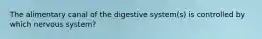 The alimentary canal of the digestive system(s) is controlled by which nervous system?