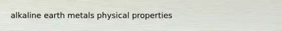 alkaline earth metals physical properties