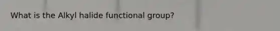 What is the Alkyl halide functional group?