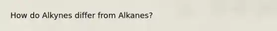 How do Alkynes differ from Alkanes?