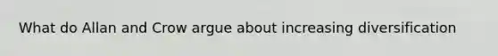 What do Allan and Crow argue about increasing diversification
