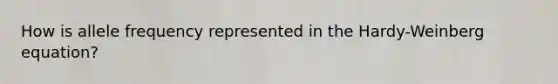 How is allele frequency represented in the Hardy-Weinberg equation?