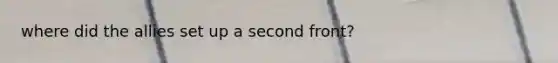 where did the allies set up a second front?