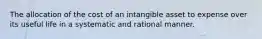 The allocation of the cost of an intangible asset to expense over its useful life in a systematic and rational manner.