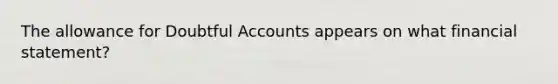 The allowance for Doubtful Accounts appears on what financial statement?