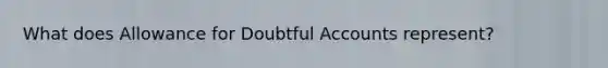 What does Allowance for Doubtful Accounts represent?