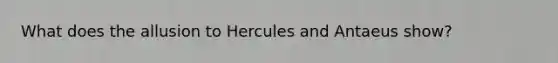 What does the allusion to Hercules and Antaeus show?