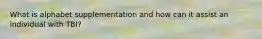 What is alphabet supplementation and how can it assist an individual with TBI?