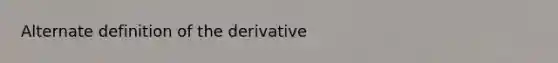 Alternate definition of the derivative