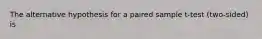 The alternative hypothesis for a paired sample t-test (two-sided) is