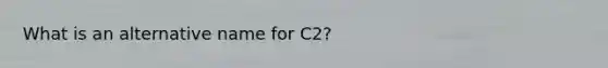 What is an alternative name for C2?